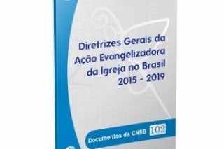Diretrizes gerais da ação evangelizadora da Igreja no Brasil 2015-2019 - Texto Integral