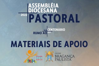 Material de Apoio dos Assessores da Assembleia Diocesana de Pastoral 2022